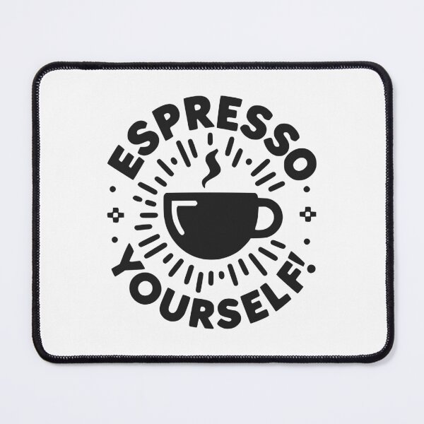 Item preview, Espresso Yourself! designed and sold by Frank Ring.