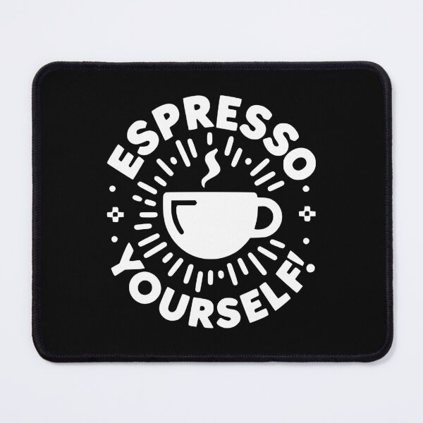 Item preview, Espresso Yourself! designed and sold by Frank Ring.