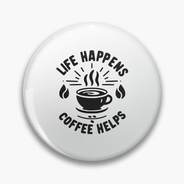 Item preview, Life Happens Coffee Helps designed and sold by Frank Ring.