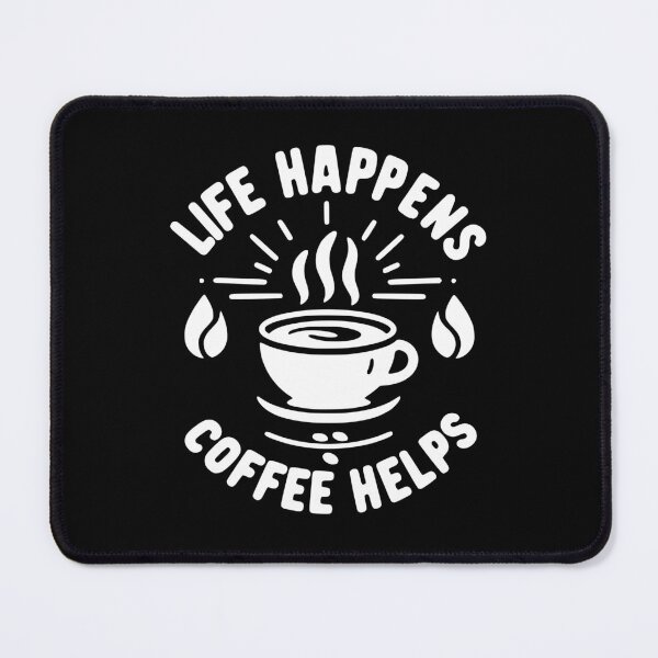 Item preview, Life Happens Coffee Helps designed and sold by Frank Ring.