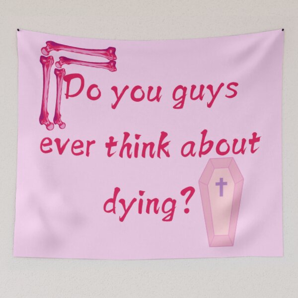 Item preview, Do you guys ever think about dying? designed and sold by Sisy04.