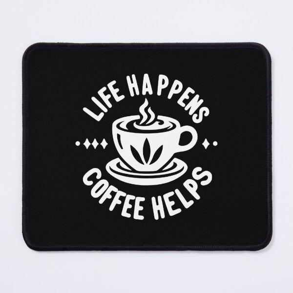 Item preview, Life Happens Coffee Helps designed and sold by Frank Ring.