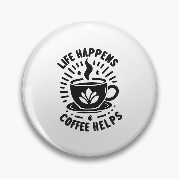 Item preview, Life Happens Coffee Helps designed and sold by Frank Ring.