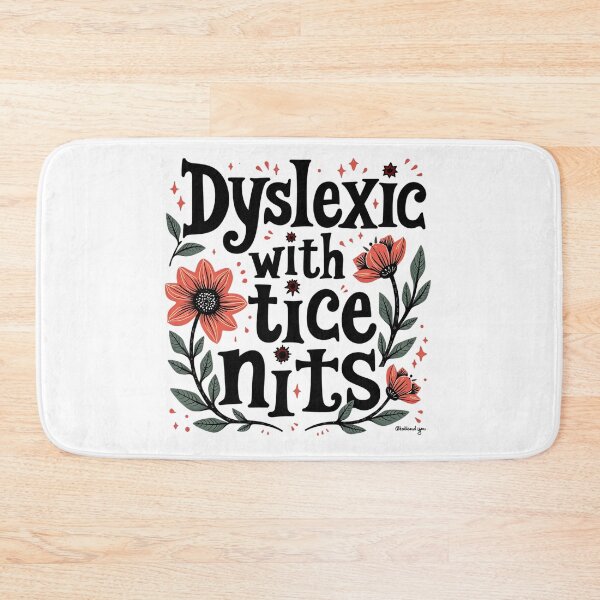 Item preview, Dyslexic with tice nits designed and sold by musthavewords.
