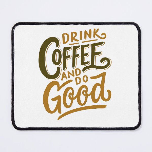 Item preview, Drink Coffee and Do Good Mantra Graphic Tee designed and sold by southernhumorco.