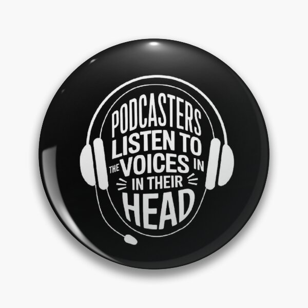 Item preview, Podcasters Listen to the Voices in Their Head - Podcasting Quote Design designed and sold by love3617.