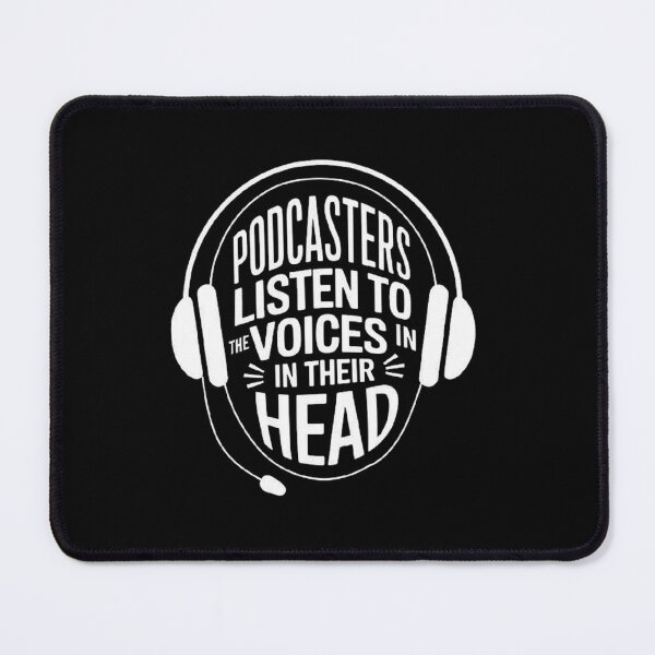 Item preview, Podcasters Listen to the Voices in Their Head - Podcasting Quote Design designed and sold by love3617.