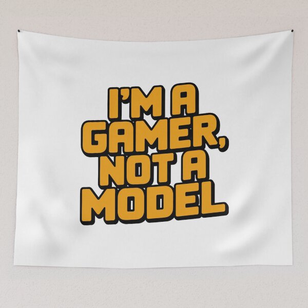 Item preview, I'm a Gamer, Not a Model designed and sold by SignumShop.