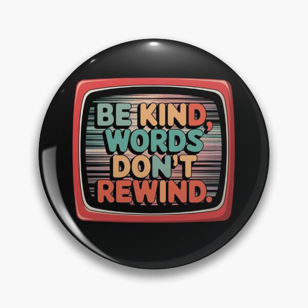 Item preview, Be Kind, Words Don't Rewind designed and sold by MonaCreations.
