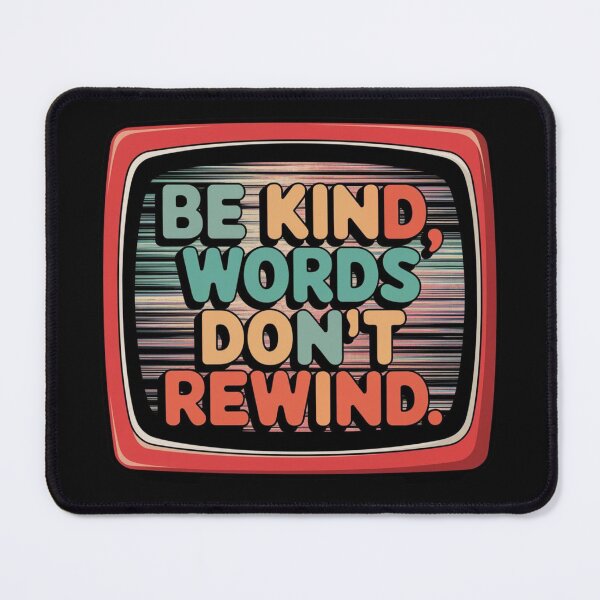 Item preview, Be Kind, Words Don't Rewind designed and sold by MonaCreations.