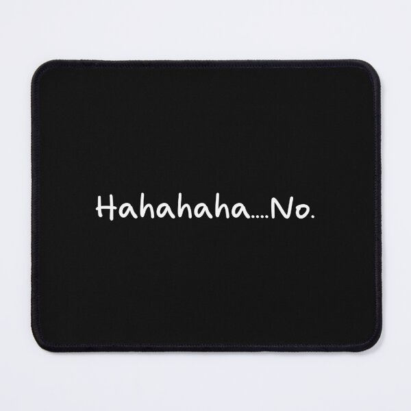 Item preview, Hahahaha no. designed and sold by designing01Ar3.