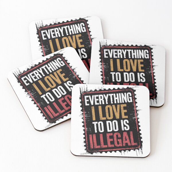 Item preview, Everything I Love to Do is Illegal designed and sold by Flying Alligator.