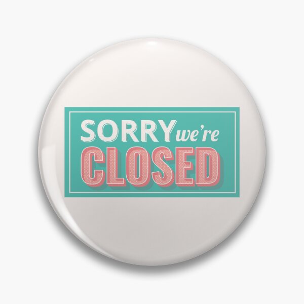 Item preview, Sorry We're Closed designed and sold by FunkyRevolution.