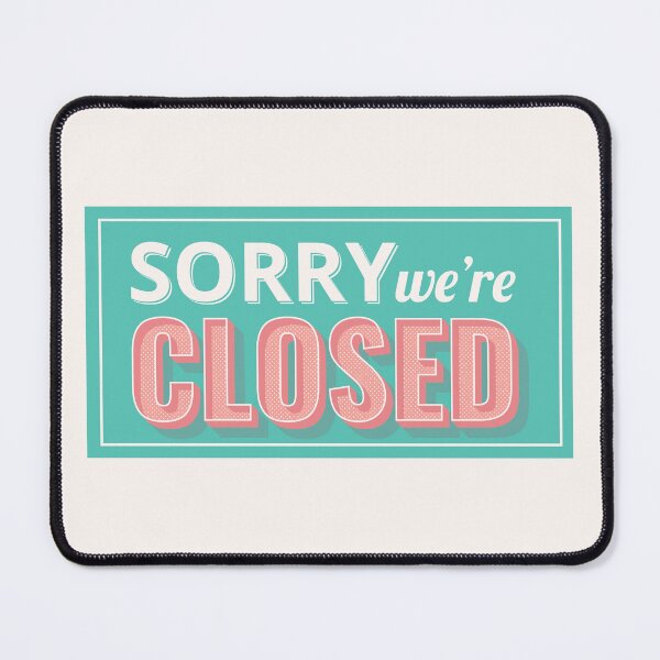 Item preview, Sorry We're Closed designed and sold by FunkyRevolution.