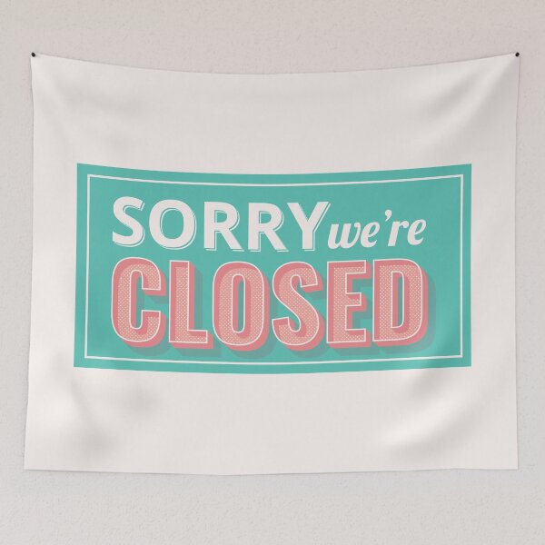Item preview, Sorry We're Closed designed and sold by FunkyRevolution.