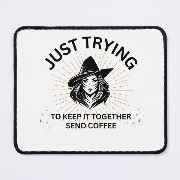 Item preview, Just Trying To Keep It Together Send Coffee designed and sold by DCappy13.
