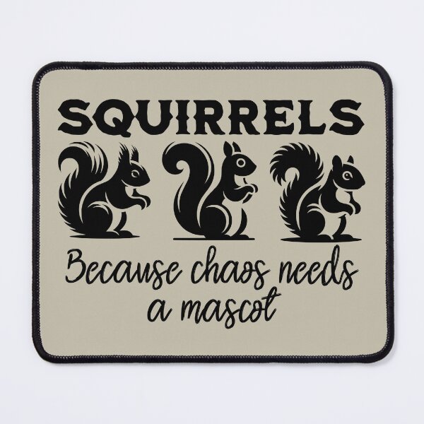 Item preview, Squirrel humor - chaos needs a mascot designed and sold by EvergreenWhimsy.
