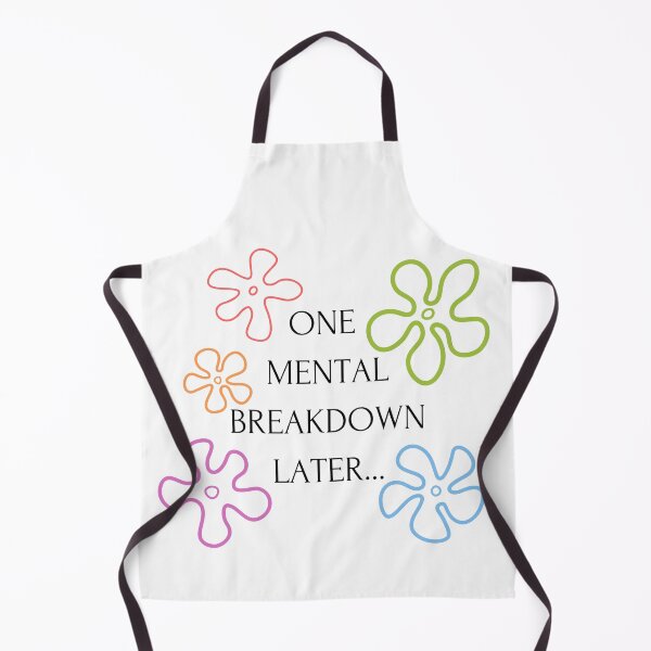 Item preview, One mental breakdown later  designed and sold by BlissThreads.