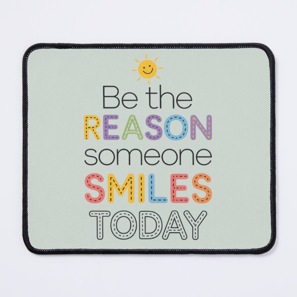 Item preview, Be The Reason Someone Smiles Today designed and sold by artchic4you.