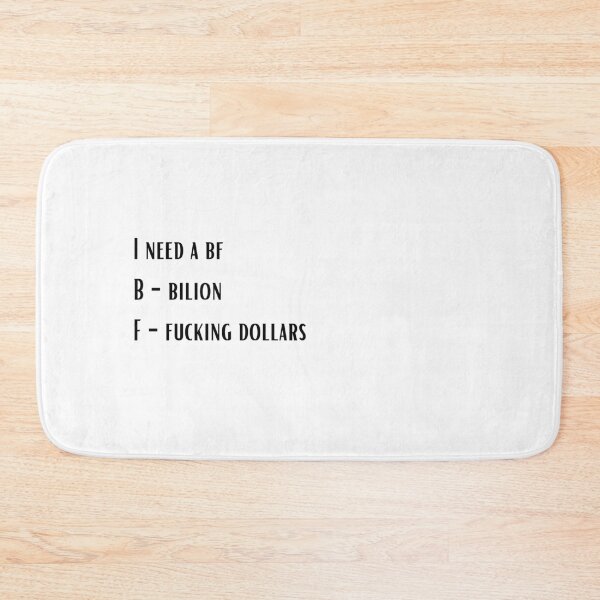 Item preview, I need a bf b - bilion f - fucking dollars designed and sold by BlissThreads.