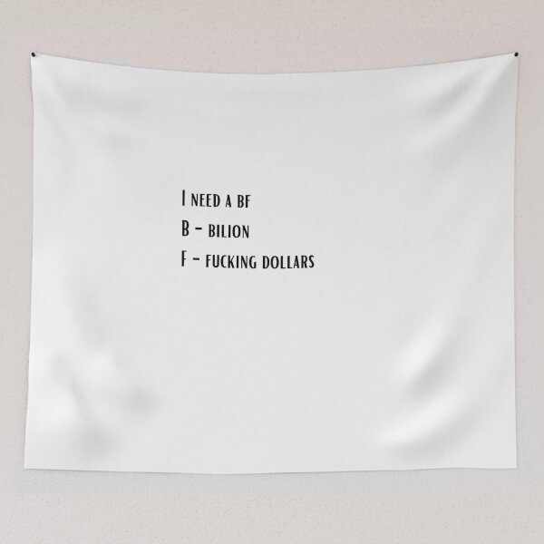 Item preview, I need a bf b - bilion f - fucking dollars designed and sold by BlissThreads.