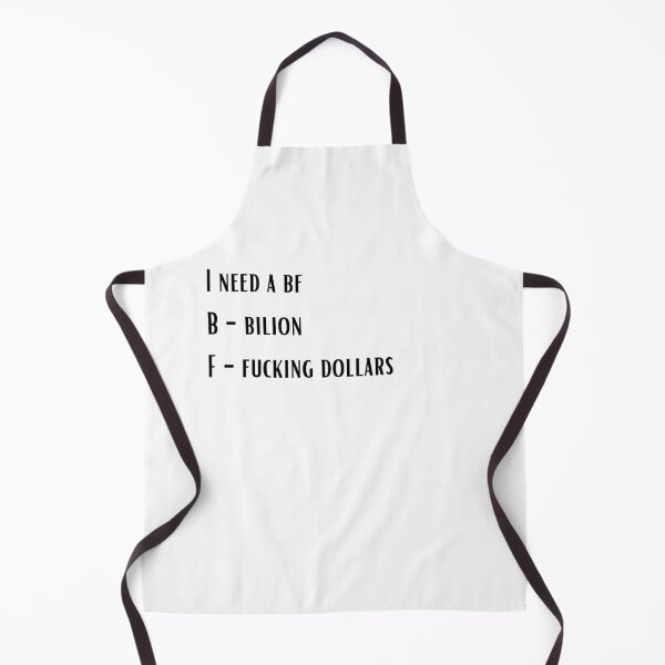 Item preview, I need a bf b - bilion f - fucking dollars designed and sold by BlissThreads.