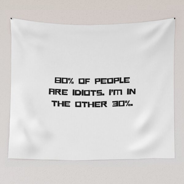 Item preview, 80% of people are idiots. I'm in the other 30%. designed and sold by NicMacTees.