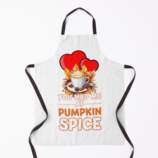 Item preview, You Had Me at Pumpkin Spice designed and sold by 1001Tees.net.