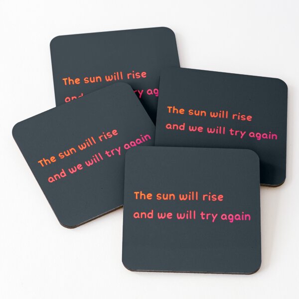 Item preview, The Sun Will Rise and We Will Try Again  designed and sold by Amanda1775.