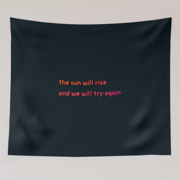 Item preview, The Sun Will Rise and We Will Try Again  designed and sold by Amanda1775.