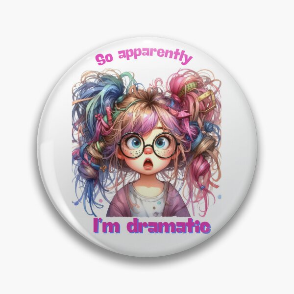 Item preview, So apparently I'm dramatic designed and sold by MamaLiz2803.