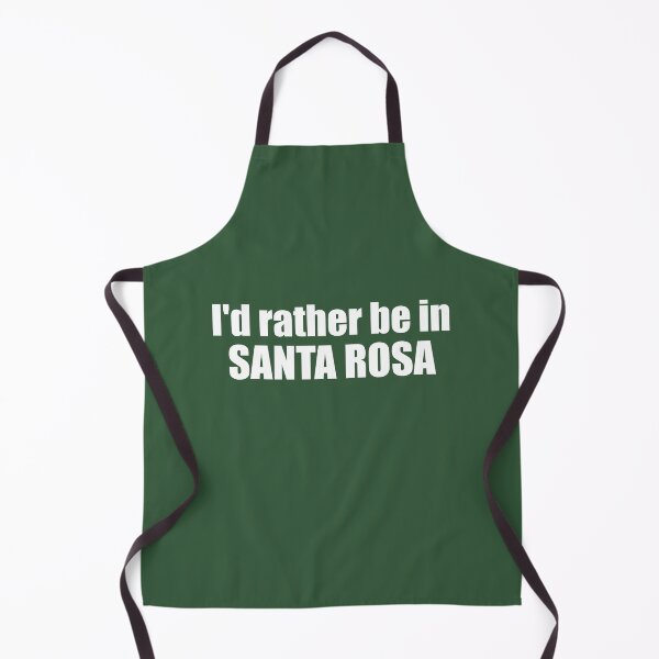 Item preview, I'd Rather Be In Santa Rosa California designed and sold by Esskay Designs.