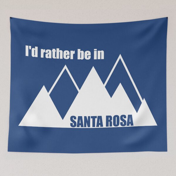 Item preview, I'd Rather Be In Santa Rosa California Mountain designed and sold by Esskay Designs.