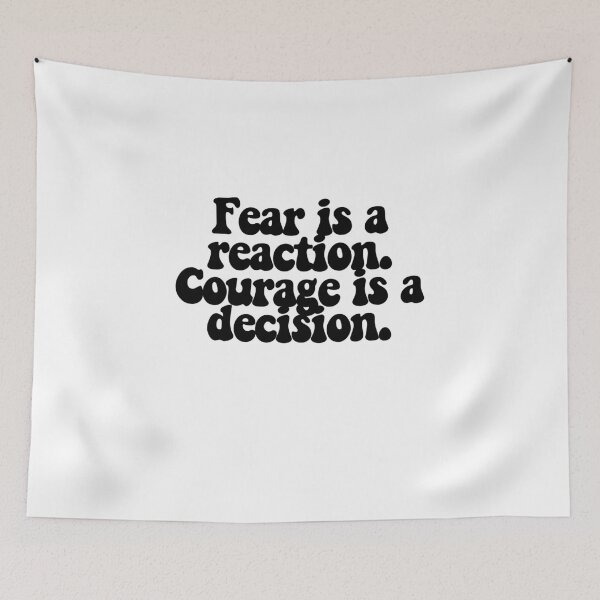 Item preview, Fear is a reaction. Courage is a decision.  designed and sold by CharmStudio.
