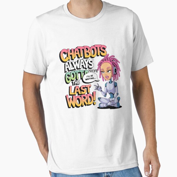 Item preview, Funny Chatbot Memes | Chatbots always gotta have the last word! Chatbot Companion Memes designed and sold by 100xGifts.