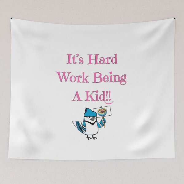 Item preview, It's Hard Work Being A Kid, Blue Jay, pink designed and sold by Redeemed365.
