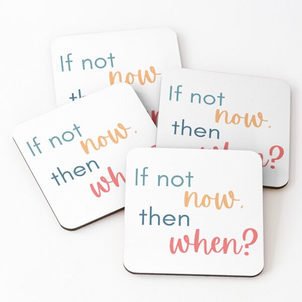Item preview, If not now, then when? designed and sold by GoatAndCamel.