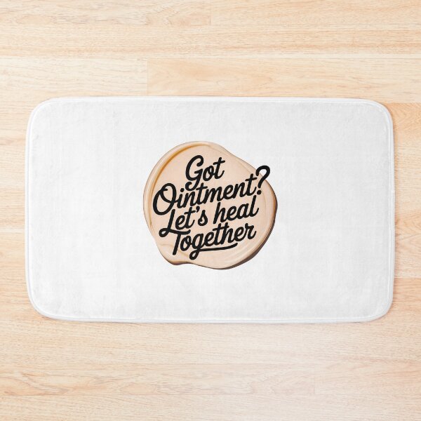 Item preview, Got Ointment ? Let’s Heal Together designed and sold by SNOPPEZ.