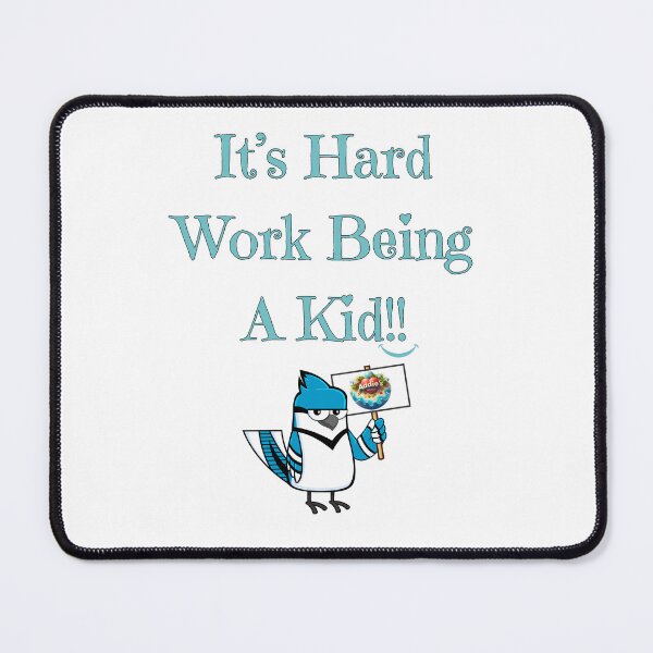 Item preview, It's Hard Work Being A Kid, Blue Jay, teal designed and sold by Redeemed365.