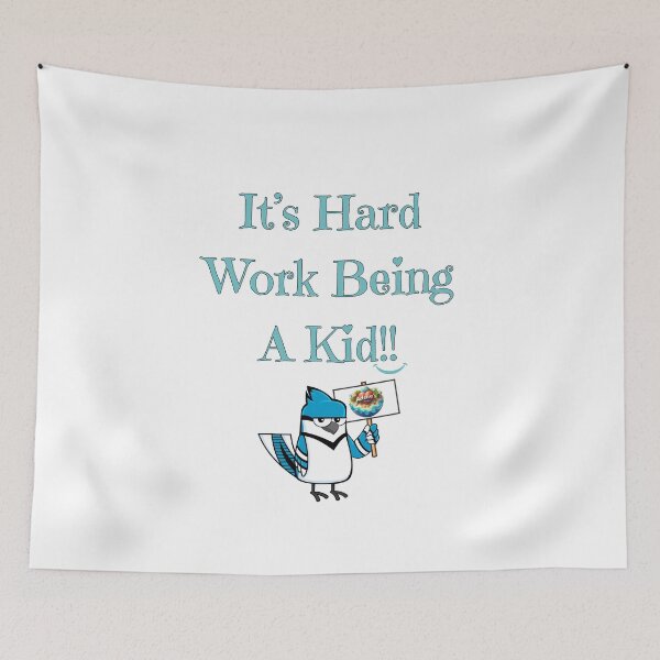 Item preview, It's Hard Work Being A Kid, Blue Jay, teal designed and sold by Redeemed365.