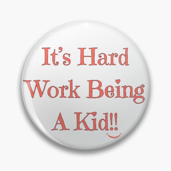 Item preview, It's Hard Work Being A Kid, coral designed and sold by Redeemed365.