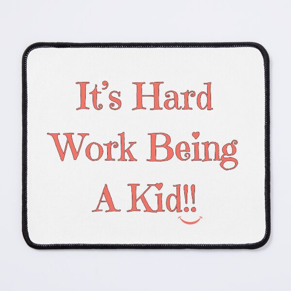 Item preview, It's Hard Work Being A Kid, coral designed and sold by Redeemed365.