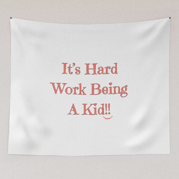 Item preview, It's Hard Work Being A Kid, coral designed and sold by Redeemed365.