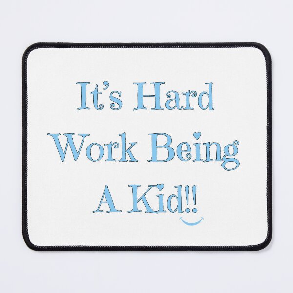 Item preview, It's Hard Work Being A Kid, light blue designed and sold by Redeemed365.