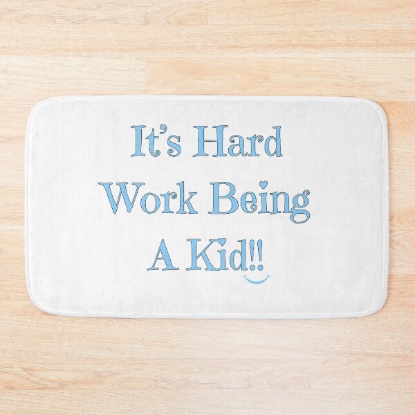 Item preview, It's Hard Work Being A Kid, light blue designed and sold by Redeemed365.
