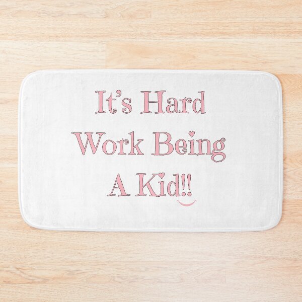 Item preview, It's Hard Work Being A Kid, pink designed and sold by Redeemed365.