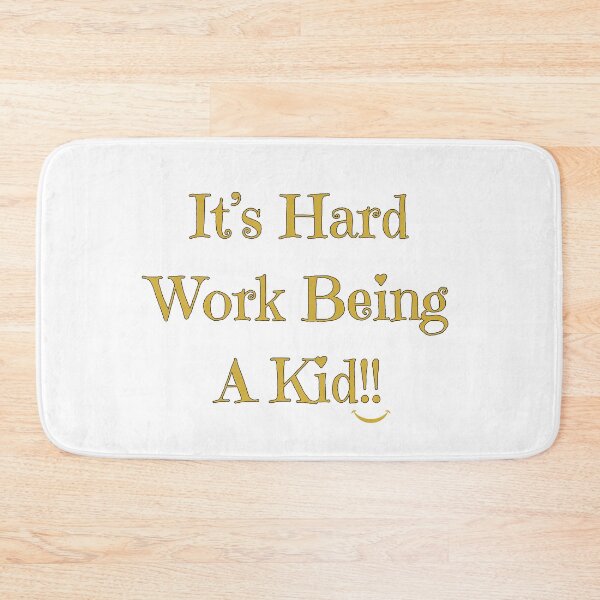 Item preview, It's Hard Work Being A Kid, metallic gold designed and sold by Redeemed365.