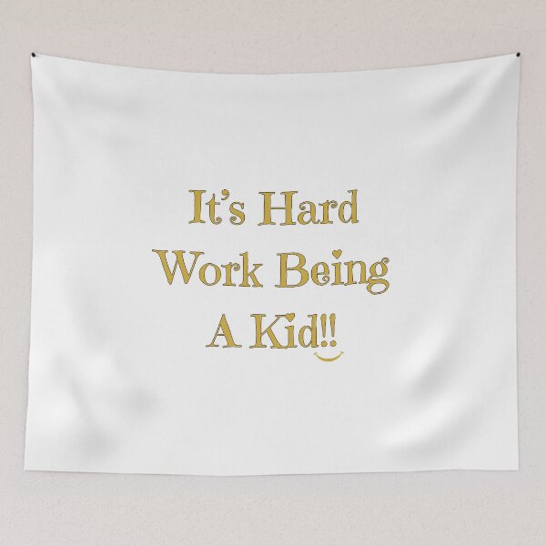 Item preview, It's Hard Work Being A Kid, metallic gold designed and sold by Redeemed365.