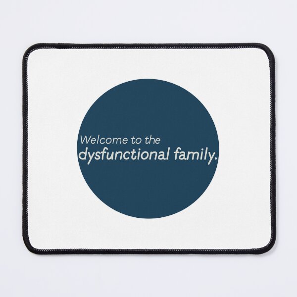 Item preview, welcome to the dysfunctional family. designed and sold by Avarie ✨.