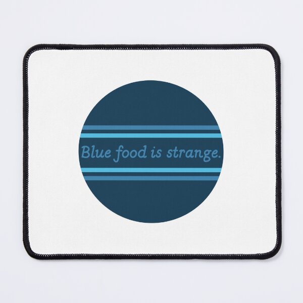 Item preview, Blue food is strange.  designed and sold by Avarie ✨.